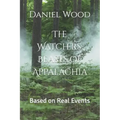 The Watchers: Beasts of Appalachia: Based on Real Events