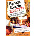 Expose, Excite, Ignite!: An Essential Guide to Whizz-Bang Chemistry