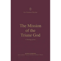 The Mission of the Triune God: A Theology of Acts