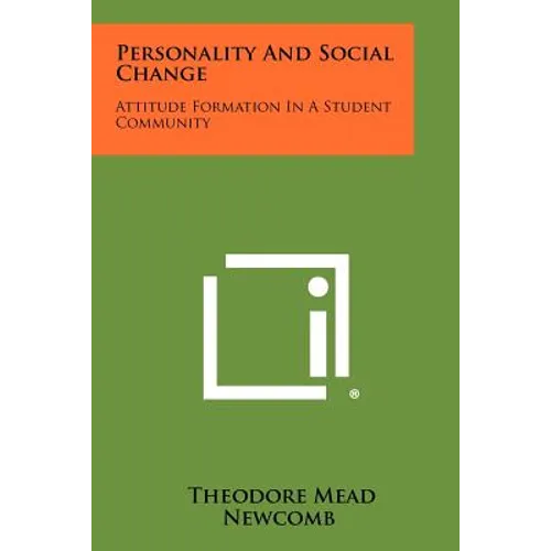 Personality And Social Change: Attitude Formation In A Student Community