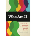 Who Am I? Understanding Identity and the Many Ways We Define Ourselves