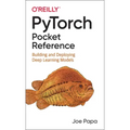 Pytorch Pocket Reference: Building and Deploying Deep Learning Models