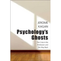 Psychology's Ghosts: The Crisis in the Profession and the Way Back
