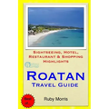 Roatan Travel Guide: Sightseeing, Hotel, Restaurant & Shopping Highlights