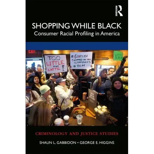 Shopping While Black: Consumer Racial Profiling in America