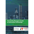 The Facility Manager's Guide to Information Technology: Second Edition