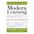 Leading Modern Learning: A Blueprint for Vision-Driven Schools (a Framework of Education Reform for Empowering Modern Learners)