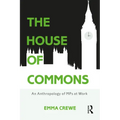 The House of Commons: An Anthropology of MPs at Work
