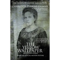 The Yellow Wallpaper and other stories: The Complete Gothic Collection