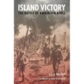 Island Victory: The Battle of Kwajalein Atoll