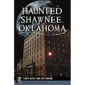 Haunted Shawnee, Oklahoma