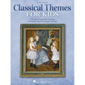 Classical Themes for Kids: 25 Timeless Classics Arranged for Easy Piano