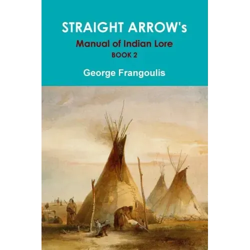 STRAIGHT ARROW's Manual of Indian Lore, Book 2