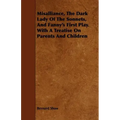 Misalliance, the Dark Lady of the Sonnets, and Fanny's First Play. with a Treatise on Parents and Children