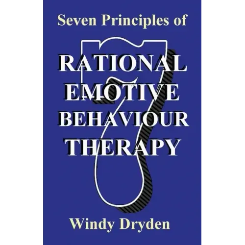 Seven Principles of Rational Emotive Behaviour Therapy
