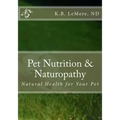 Pet Nutrition and Naturopathy: Natural Health for Your Pet