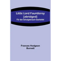 Little Lord Fauntleroy [abridged]: Für den Schulgebrauch bearbeitet