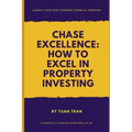 Chase Excellence: How to Excel in Property Investing