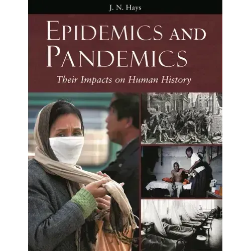 Epidemics and Pandemics: Their Impacts on Human History