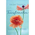 From Trauma to Transformation