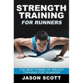 Strength Training for Runners: The Best Forms of Weight Training for Runners