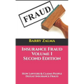 Insurance Fraud Volume I Second Edition: How Lawyers & Claims People Defeat Insurance Fraud
