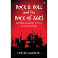 Rock & Roll and the Rock of Ages: Paying Homage to the Ultimate Rebel