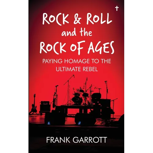 Rock & Roll and the Rock of Ages: Paying Homage to the Ultimate Rebel