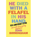 He Died With A Felafel In His Hand: 30th Anniversary Edition. Now with incriminating footnotes!