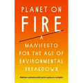 Planet on Fire: A Manifesto for the Age of Environmental Breakdown