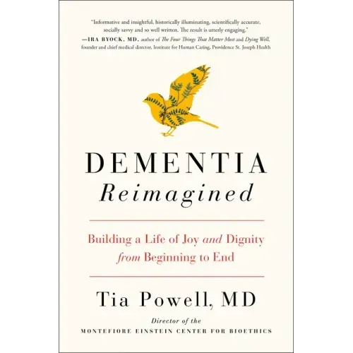 Dementia Reimagined: Building a Life of Joy and Dignity from Beginning to End