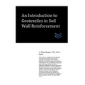 An Introduction to Geotextiles in Soil Wall Reinforcement