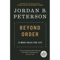 Beyond Order: 12 More Rules for Life