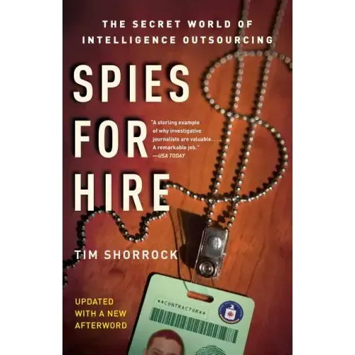 Spies for Hire: The Secret World of Intelligence Outsourcing