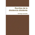 Re-escritos de la disidencia disidente