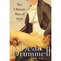 Beau Brummell: The Ultimate Man of Style