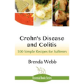 Crohn's Disease and Colitis: 100 Simple Recipes for Sufferers