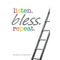 listen. bless. repeat.