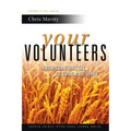 Your Volunteers: From Come And See to Come And Serve