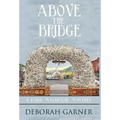 Above the Bridge