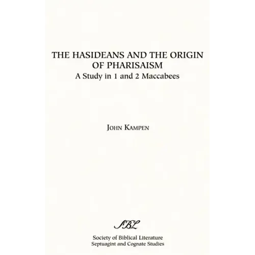 The Hasideans and the Origin of Pharisaism