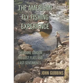 The American Fly Fishing Experience: Theodore Gordon: His Lost Flies and Last Sentiments