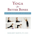 Yoga for Better Bones: Safe Yoga for People with Osteoporosis