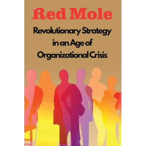 Revolutionary Strategy in an Age of Organizational Crisis