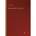 Biographical and Critical Essays