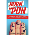 Born to Pun: 1,400 Boss Jokes, Funny Quips and Groan-Worthy Punchlines