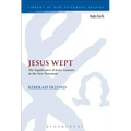 Jesus Wept: The Significance of Jesus' Laments in the New Testament