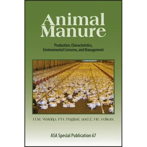 Animal Manure: Production, Characteristics, Environmental Concerns, and Management