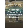 A Teenage Philosophy of Awareness and Existence: Analysis of the Columbine Shooters' Worldview