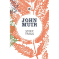 Steep Trails: A Collection of Wilderness Essays and Tales